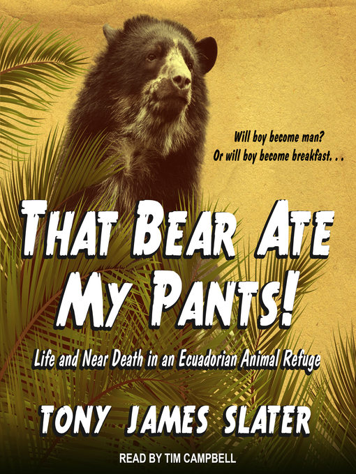 Title details for That Bear Ate My Pants! by Tony James Slater - Available